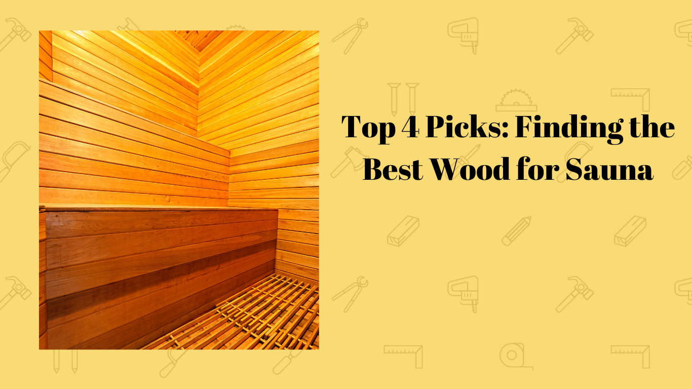 Top 4 Picks Finding the Best Wood for Sauna Simplewoodworker