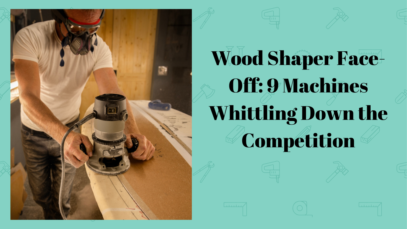 Wood Shaper FaceOff 9 Machines Whittling Down the Competition