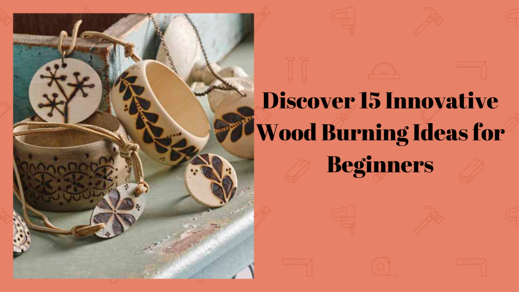 wood burning ideas